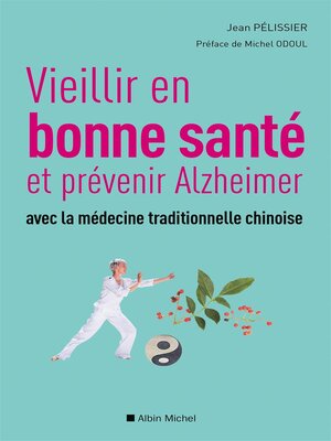 cover image of Vieillir en bonne sante et prévenir alzheimer avec la médecine traditionnelle chinoise